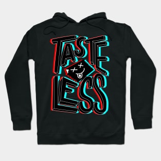 Tasteless Hoodie